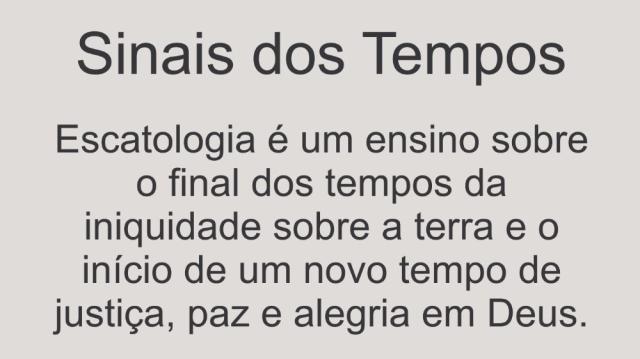 Sinais dos Tempos Sinais dos Tempos